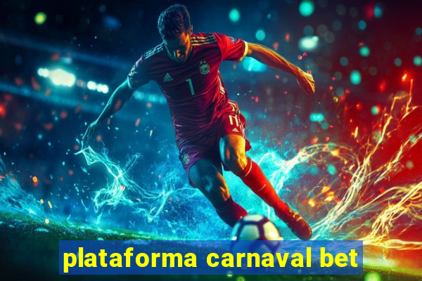 plataforma carnaval bet